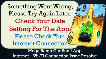 Mega Ramp Car Stunt App something went wrong please try again later problem solution