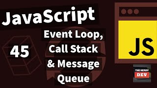 Demystifying JavaScript Tutorials For Beginners-#45-The Event Loop, Call Stack and the Message Queue