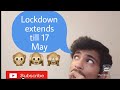Lockdown extends till 17 may