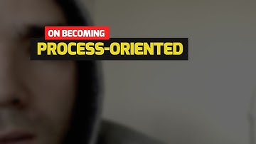 How To Become More Process-Oriented