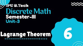Lagrange Theorem | Semester-3 | Unit-3 | B.Tech | Part-6 | Discrete Math | IPU