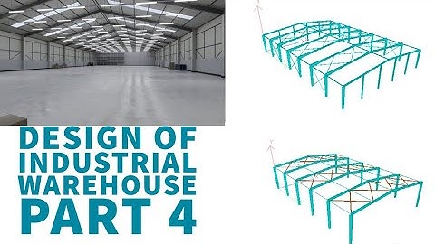 DESIGN OF INDUSTRIAL WAREHOUSE|| STAAD Pro || PART 4
