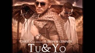 Chris G Ft. Zion & Lennox - Tu y Yo (Official Remix)