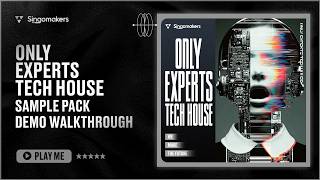 Singomakers - Only Experts Tech House (Sample pack demo walkthrough)