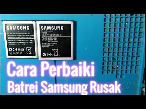 Cara perbaiki batre Samsung rusak