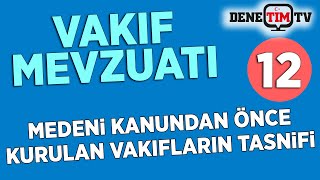 Medeni Kanundan Önce Kurulan Vakıfların Tasnifi