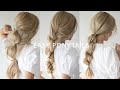 HOW TO: BRAIDED PONYTAIL HAIRSTYLES 👱🏻‍♀️ Everyday Hairstyles