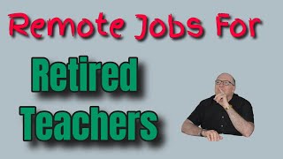 7 Remote Jobs For Retired Teachers  💥💥Consider An Online Business💥💥 Earn Extra Income From Home