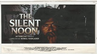 The Silent Noon Short Film Rana A Hridoy, Sami M, Directed By Robiul Hawlader