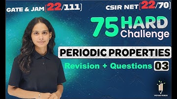Periodic Properties 03 | 75 Hard Challenge | IIT JAM | CSIR NET | IIT GATE 2024 | Vigyan Vriksh