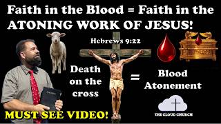 Faith in the Blood is Faith in the Atoning Work of Jesus! #faithintheblood #atonement #bloodofjesus