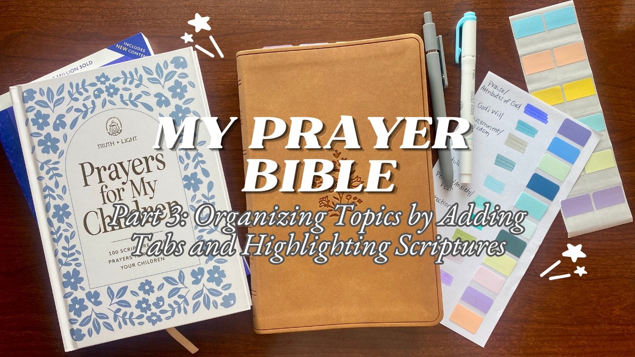 Adding Tabs to My Prayer Bible and Highlighting Scriptures by Topic ...