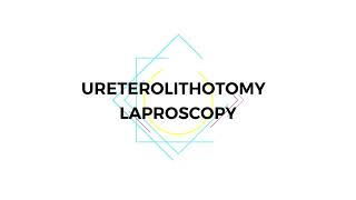 URETEROLITHOTOMY   LAPROSCOPY