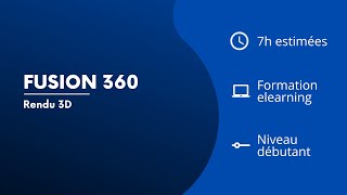 Formation F3Df - Le Rendu 3D Avec Fusion 360