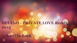 Delyno - Private Love Remix 2013