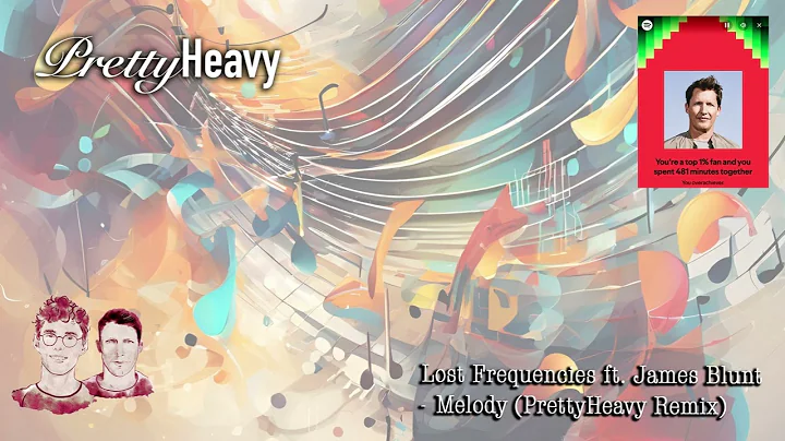 Lost Frequencies ft. James Blunt - Melody (PrettyHeavy Remix)