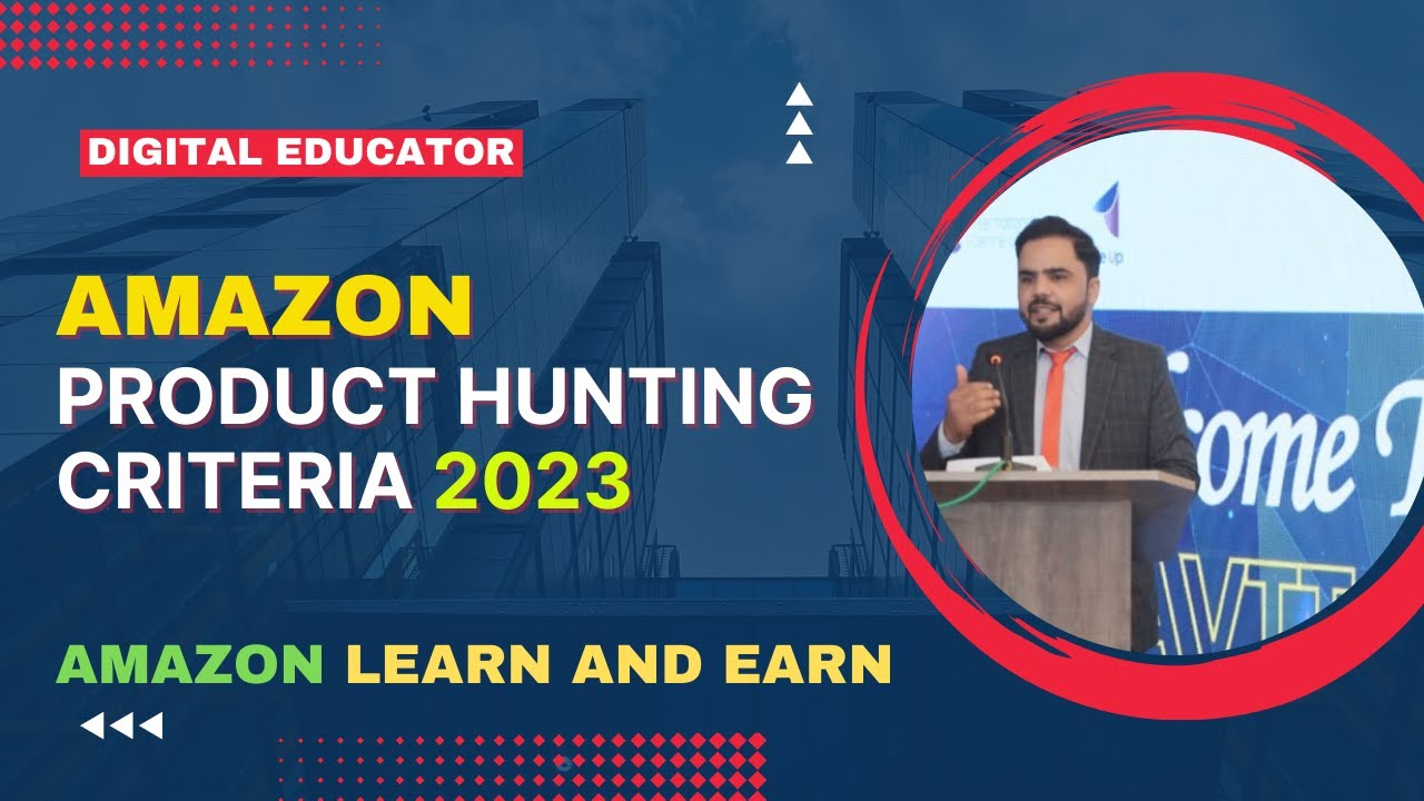 Amazon product hunting and evaluation criteria | Lecture 2  2022