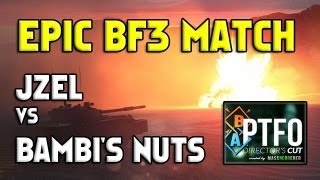 EPIC BF3 MATCH! PTFO JZEL vs BAMBI'S NUTS
