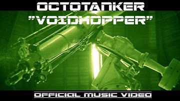 Octotanker - Voidhopper (official music video)