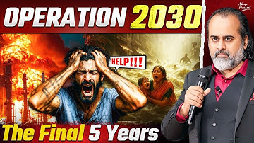 Operation 2030: Mankind has just 5 years — Wake up, Or be gone! || Acharya Prashant (2025)