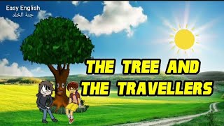 The Tree and the Travellers قصة الشجرة والمسافرين