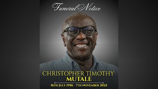 Funeral Live Stream Service for the late CHRISTOPHER TIMOTHY MUTALE | Lusaka, Zambia