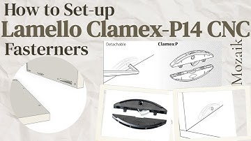 How to setup Lamello clamex P14 CNC fasterners In Mozaik #mozaik #mozaiksoftware #furnituredesign