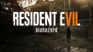 Resident Evil 7: Biohazard  How I played it (First Episode)