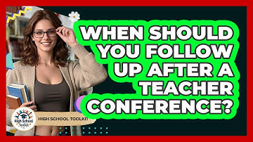 When Should You Follow Up After A Teacher Conference?