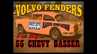 55 CHEVY GASSER VOLVO FENDER RADIUS COMPARISON