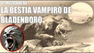 La Bestia de Bladenboro | Revelando el Misterio | Criptozoología | El Grimorio de Riggs