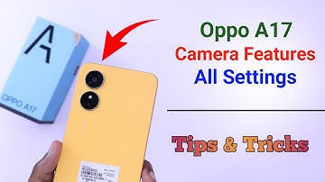 Oppo A17 Camera Settings | Features | Hidden Tips & Tricks