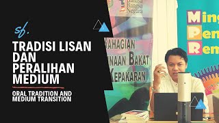 #SIBUK 04: TRADISI LISAN & PERALIHAN MEDIUM | ORAL TRADITION & MEDIUM TRANSITION