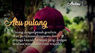 Story wa #Aku pulang.....