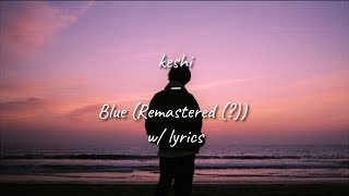 keshi - Blue (Remastered (?)) w/ lyrics