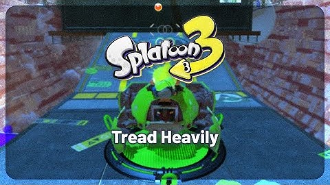 Splatoon 3 • 0205 "Tread Heavily"