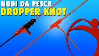 Nodi da Pesca: il Dropper Knot. Per collegare 2 fili o per creare braccioli
