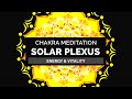 Solar plexus chakra meditation  activate clear balance the 3rd chakra