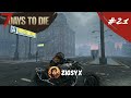 Toujours les mêmes Erreurs ! | 7 Days To Die (1.0) | EP21
