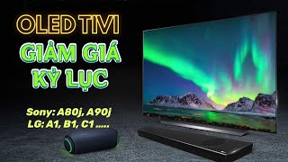 Oled Tivi GIẢM GIÁ SỐC KỶ LỤC, Cả Sony & LG đồng loạt giảm không tưởng!