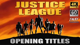 JUSTICE LEAGUE (DCAU): Opening Titles (Remastered to 4K/60fps UHD) 👍 ✅ 🔔