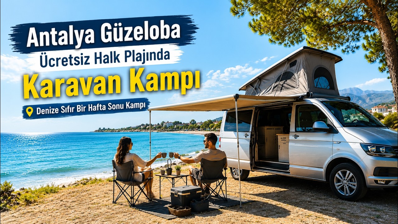 ⁣Antalya Güzeloba Ücretsiz Halk Plajında Karavan Kampı | Denize Sıfır Bir Hafta Sonu Kampı