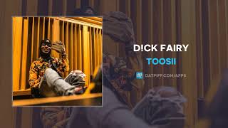 Toosii - D!CK Fairy (AUDIO)