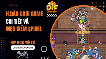[Pixels] Xem Ngay Video Này Nếu Như Bạn Chưa Biết Cách Kiếm $Pixel