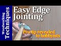 Easy Edge Jointing / Woodworking Pro Tips / Unplugged Woodworking