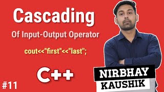 Cascading Of Input / Output Operator In C++ | cout object | cin object | Explain In Hindi By Nirbhay