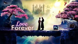 Love Forever | Photoshop speed art | Fantasy Concept Art Photoshop Manipulation