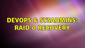 DevOps & SysAdmins: RAID 0 recovery (6 Solutions!!)