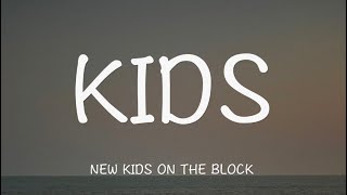 New Kids On The Block - Kids - Lyrics