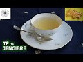 Cómo hacer Té de Jengibre en casa